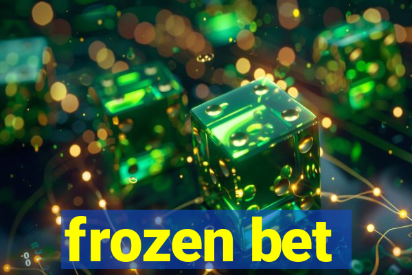 frozen bet